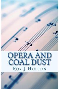 Opera and Coal Dust