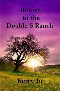 Return to the Double S Ranch