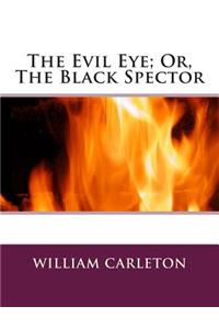 The Evil Eye; Or, the Black Spector