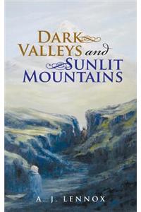 Dark Valleys and Sunlit Mountains