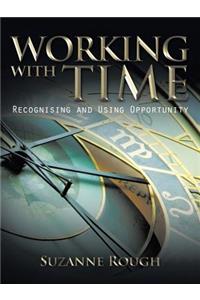 Working with Time: Recognising and Using Opportunity