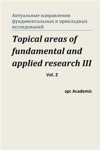 Topical Areas of Fundamental and Applied Research III. Vol. 2