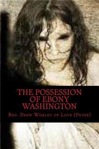 The Possession of Ebony Washington