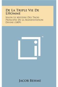 de La Triple Vie de Lhomme
