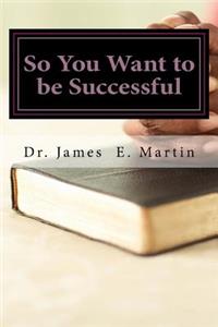 So You Want to Be Successful: A Thoughtful Examination from God's Perspective