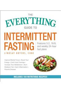 The Everything Guide to Intermittent Fasting