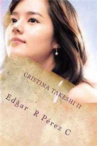 Cristina Takeshi II: La Segunda Parte de Cristina Takeshi