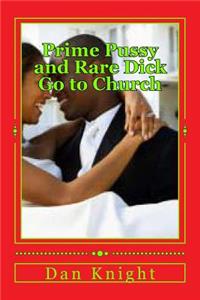 Prime Pussy and Rare Dick Go to Church: The Two Lovers Join REV Low Down Church