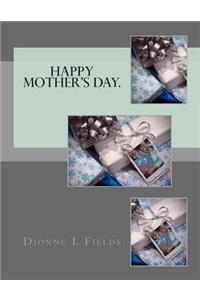 Happy Mother's Day.