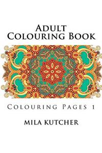 Adult Colouring Book: Colouring Pages 1