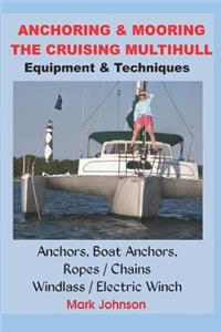 Anchoring & Mooring the Cruising Multihull