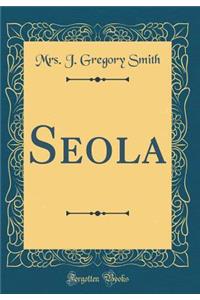 Seola (Classic Reprint)