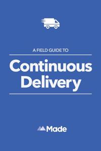 Field Guide To Continuous Delivery