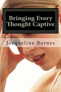 Bringing Every Thought Captive