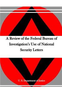 Review of the Federal Bureau of Investigation's Use of National Security Letters