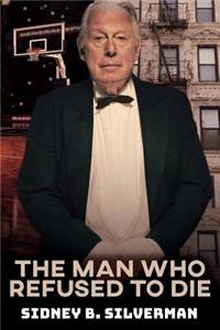 Man Who Refused To Die
