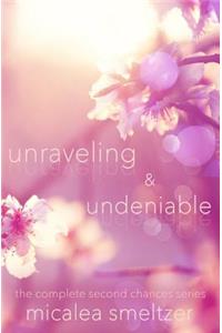 Unraveling & Undeniable