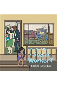 Why Do I Need a Social Worker?