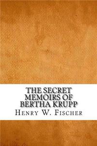 The Secret Memoirs of Bertha Krupp