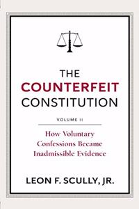 The Counterfeit Constitution II