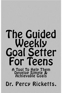 The Guided Weekly Goal Setter For Teens