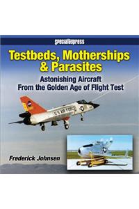 Testbeds, Motherships & Parasites