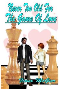 Never Too Old For The Game Of Love