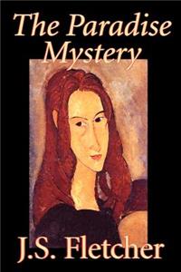 Paradise Mystery by J. S. Fletcher, Fiction, Mystery & Detective, Historical