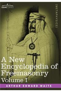 A New Encyclopedia of Freemasonry, Volume I