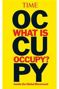 Time: What Is Occupy?: Inside the Global Movement