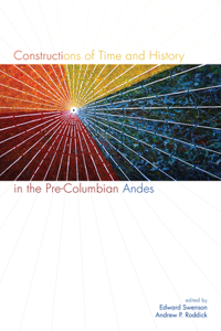 Constructions of Time and History in the Pre-Columbian Andes