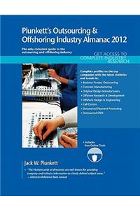 Plunkett's Outsourcing & Offshoring Industry Almanac 2012