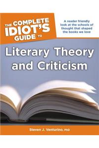 The Complete Idiot's Guide to Literary Theory and Criticism