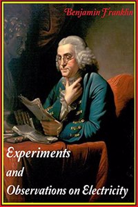Experiments and Observations on Electricity
