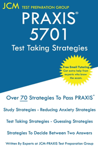 PRAXIS 5701 Test Taking Strategies