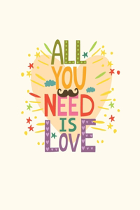 All You Need is Love