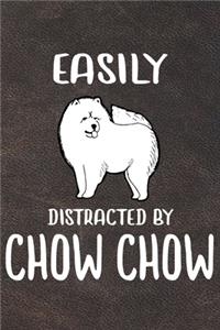 Easily Distracted By Chow Chow