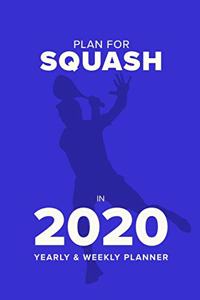 Plan For Squash In 2020 - Yearly And Weekly Planner
