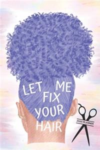 Let me fix your hair. Planner 2020