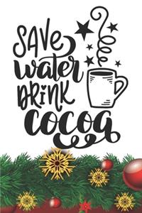 Save Water Drink Cocoa Notebook