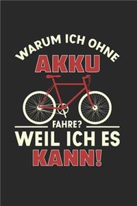 Warum Ich Ohne Akku Fahre? Weil Ich Es Kann!