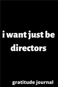 I want just be directors gratitude journal