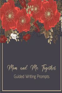 Mom and Me Together Guided Writing Prompts