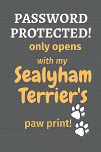 Password Protected! only opens with my Sealyham Terrier's paw print!