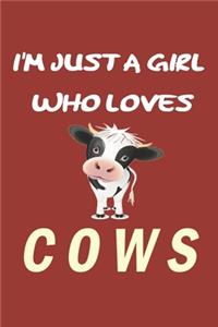 I'm Just A Girl Who Loves cows