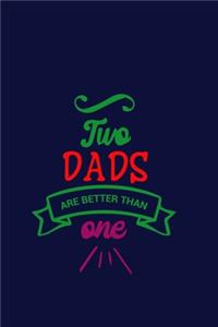 Two Dads are Better than One