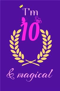 Notebook I'm 10 And Magical - cute Journal - 10 Year Old Birthday Gift