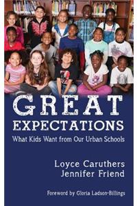 Great Expectations: What Kids Want From Our Urban Public Schools (HC)