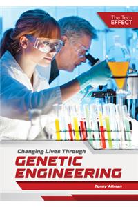 Changing Lives Through Genetic Engineering