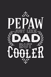 Pepaw Just Like Dads But Cooler